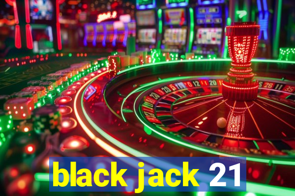 black jack 21