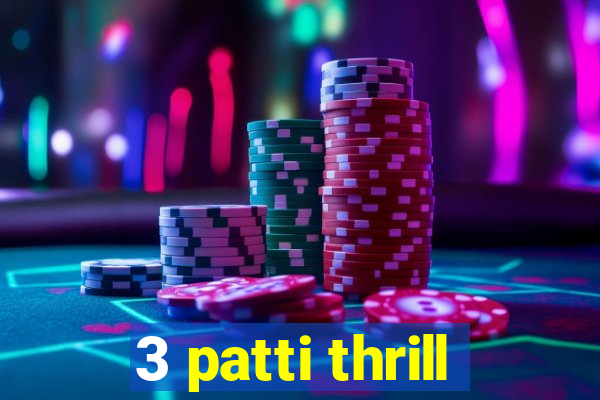 3 patti thrill