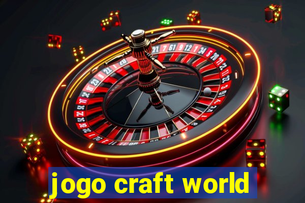 jogo craft world