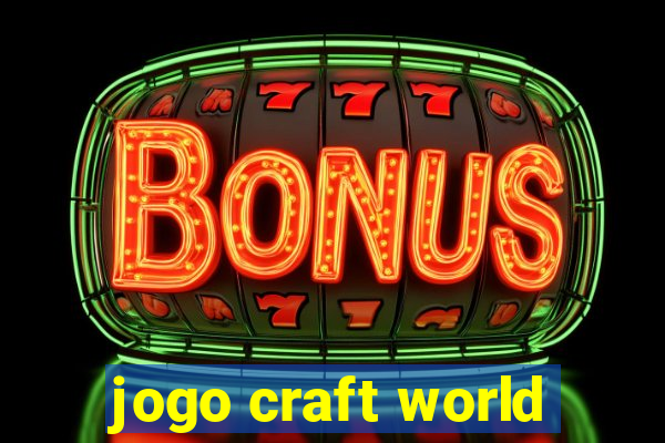 jogo craft world