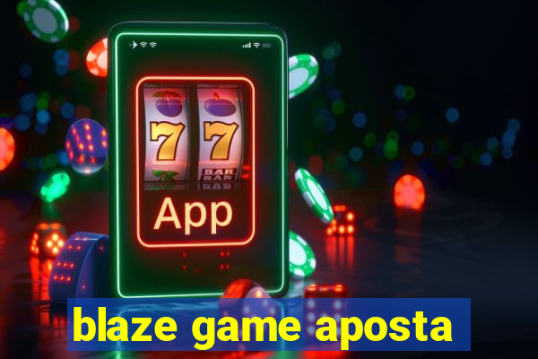 blaze game aposta