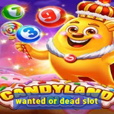 wanted or dead slot