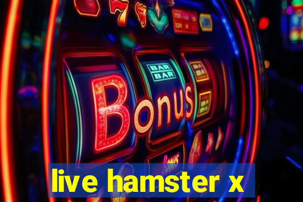 live hamster x