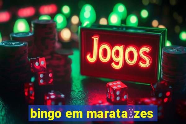 bingo em marata铆zes