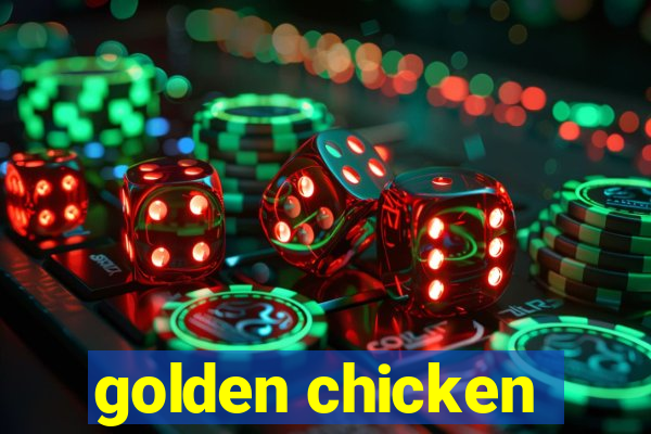 golden chicken