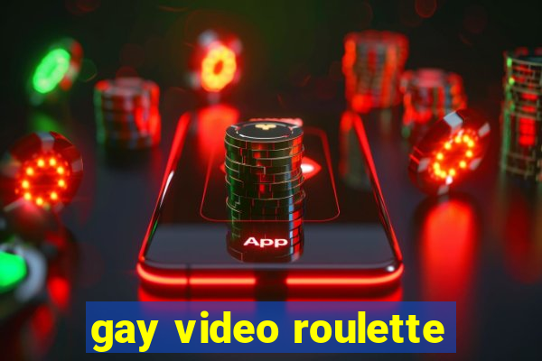 gay video roulette