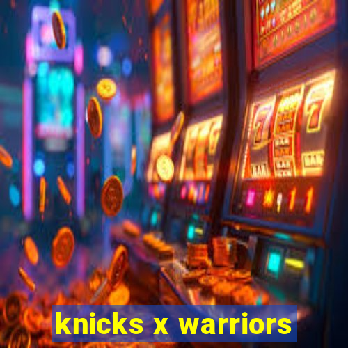 knicks x warriors