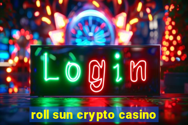 roll sun crypto casino