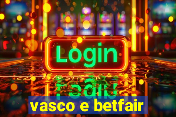 vasco e betfair