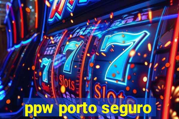 ppw porto seguro