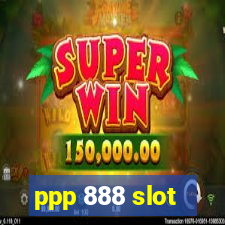 ppp 888 slot