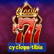 cyclops tibia