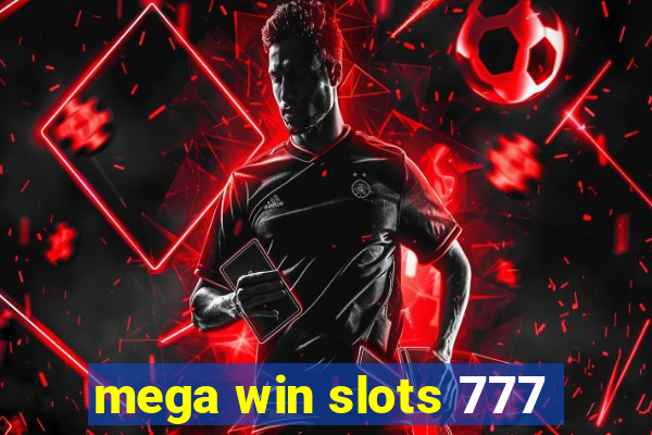 mega win slots 777