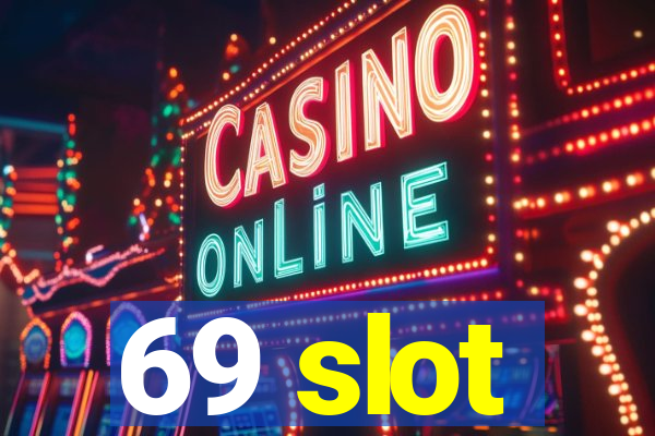 69 slot