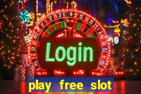 play free slot machines no downloads