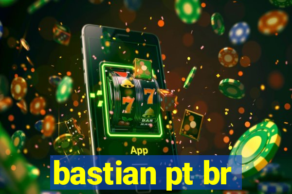 bastian pt br