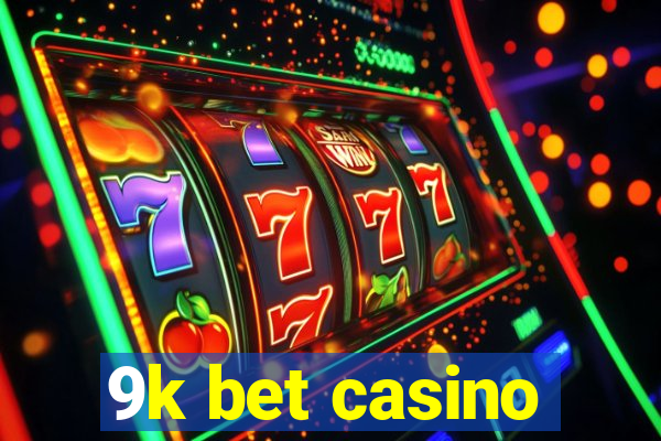 9k bet casino