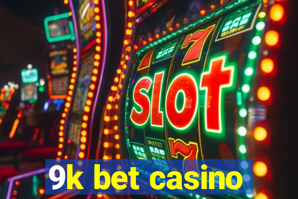 9k bet casino