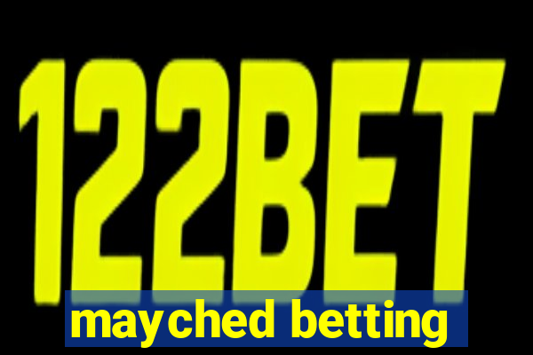 mayched betting