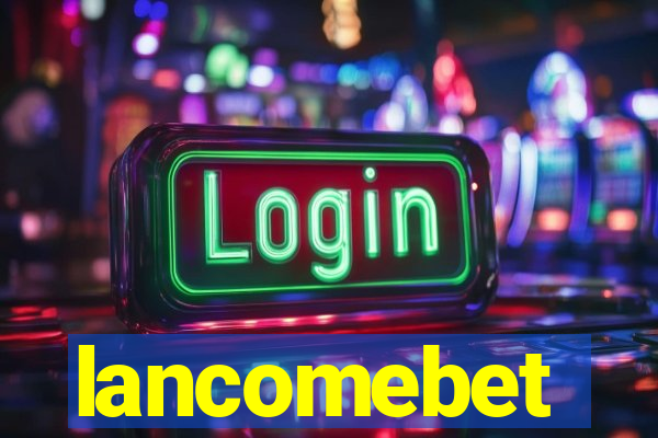 lancomebet