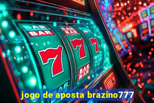 jogo de aposta brazino777