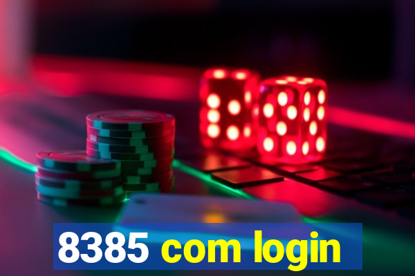 8385 com login