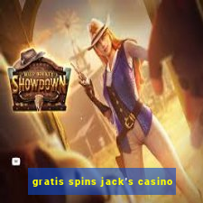 gratis spins jack's casino