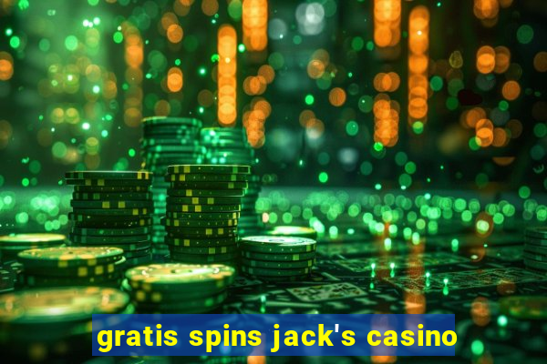 gratis spins jack's casino