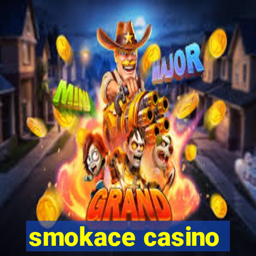 smokace casino