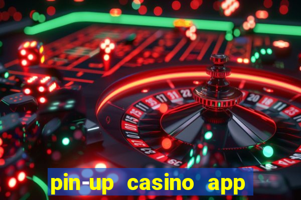 pin-up casino app download apk