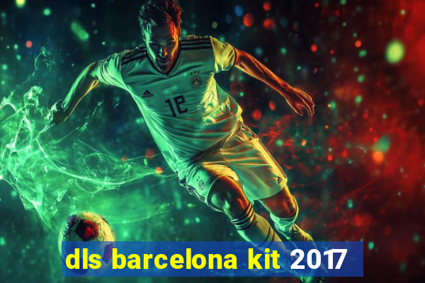 dls barcelona kit 2017