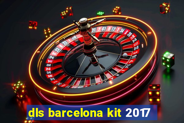 dls barcelona kit 2017