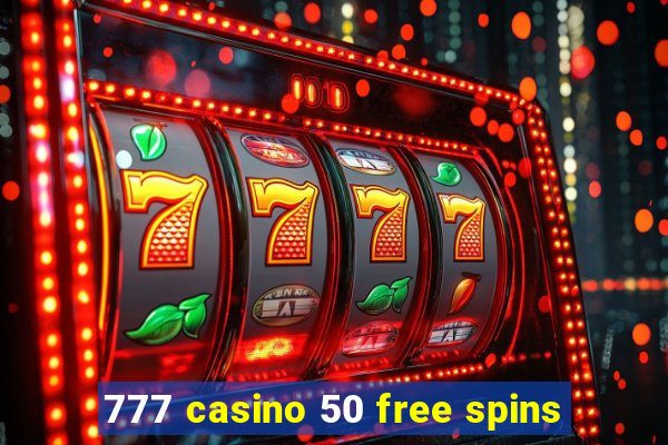 777 casino 50 free spins