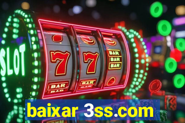 baixar 3ss.com