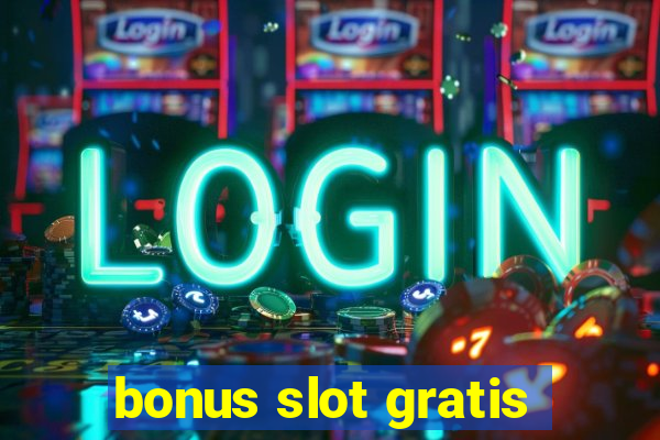 bonus slot gratis