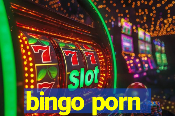 bingo porn