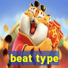 beat type