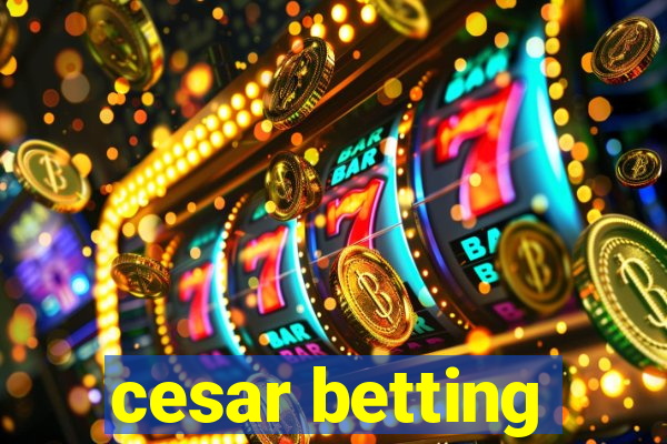 cesar betting