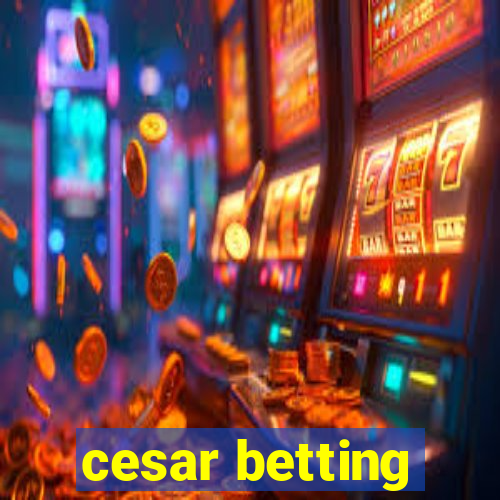 cesar betting