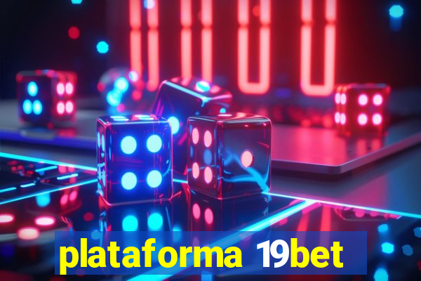 plataforma 19bet