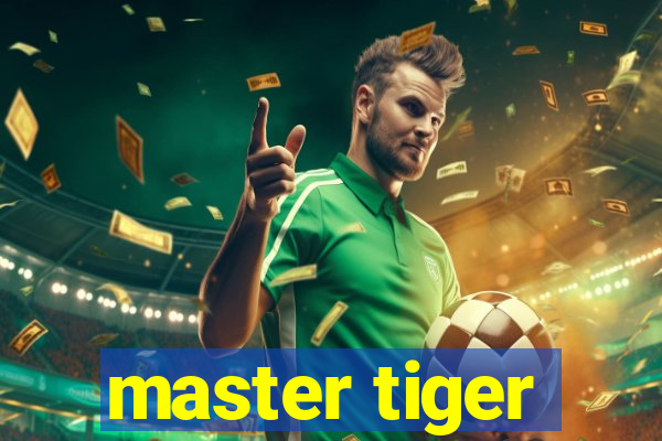 master tiger