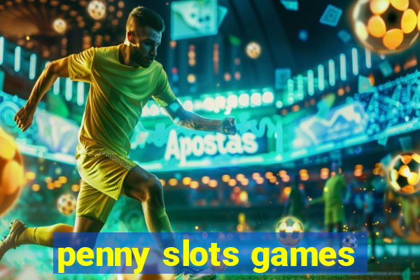 penny slots games