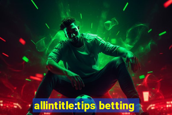 allintitle:tips betting