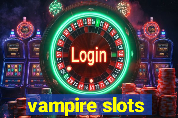 vampire slots