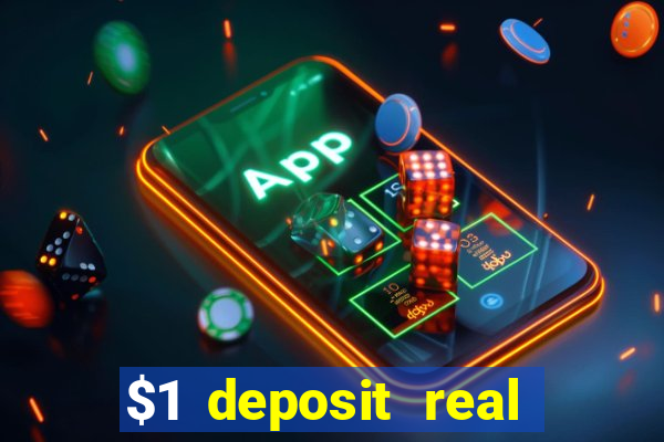 $1 deposit real play casinos