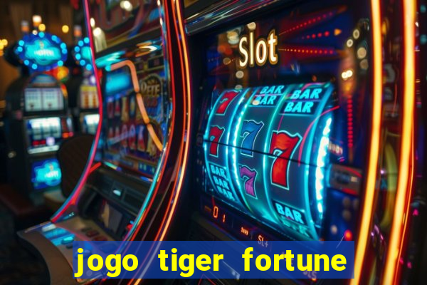 jogo tiger fortune paga mesmo