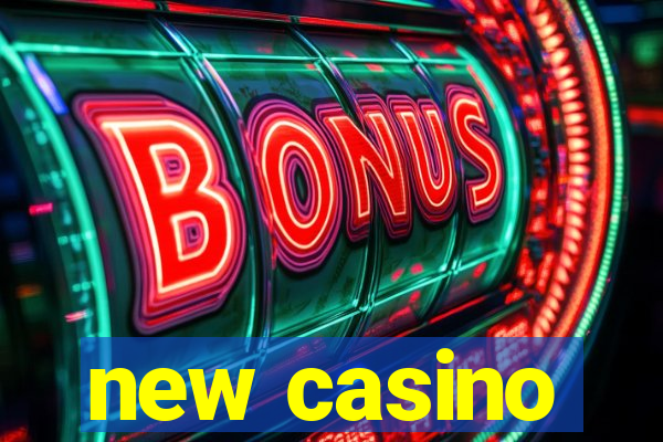 new casino