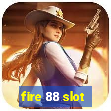 fire 88 slot