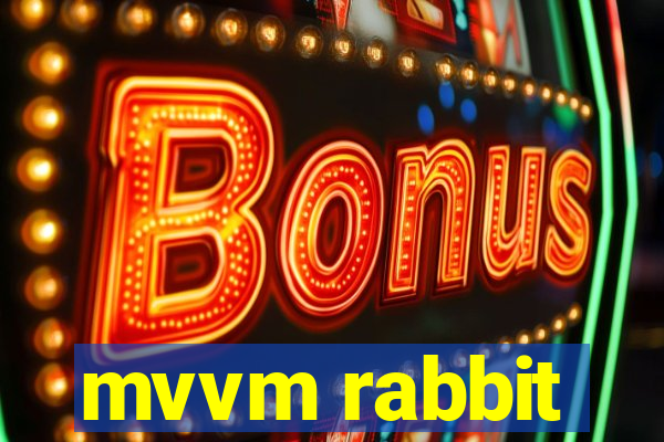 mvvm rabbit