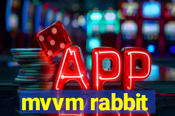 mvvm rabbit